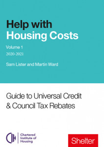 Help With Housing Costs. Volume 1 Guide to Universal Credit & Council Tax Rebates 2020-21 by Martin Ward