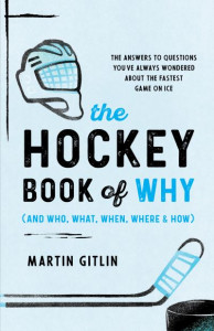 The Hockey Book of Why (And Who, What, When, Where, and How) by Marty Gitlin