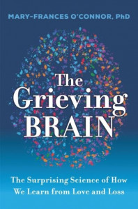 The Grieving Brain by Mary-Frances O'Connor