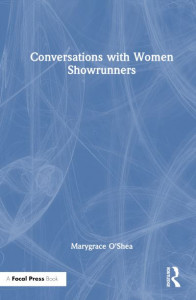 Conversations With Women Showrunners by Marygrace O'Shea (Hardback)