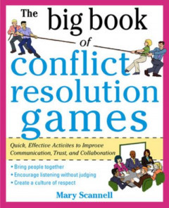 The Big Book of Conflict Resolution Games by Mary Scannell