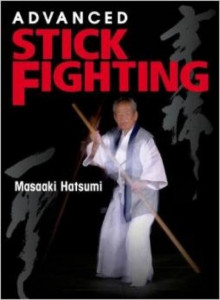 Advanced Stick Fighting by Masaaki Hatsumi