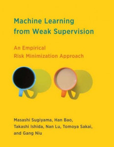 Machine Learning from Weak Supervision by Masashi Sugiyama (Hardback)