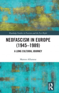 Neofascism in Europe (1945-1989) by Matteo Albanese (Hardback)