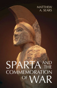 Sparta and the Commemoration of War by Matthew A. Sears (Hardback)