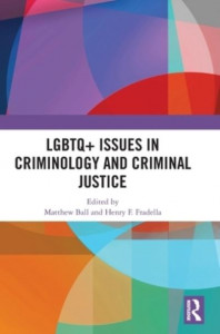LGBTQ+ Issues in Criminology and Criminal Justice by Matthew Ball (Hardback)