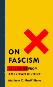 On Fascism by Matthew C. MacWilliams