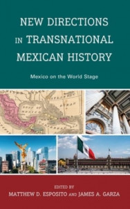 New Directions in Transnational Mexican History by Matthew D. Esposito (Hardback)