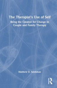 The Therapist's Use of Self by Matthew D. Selekman (Hardback)