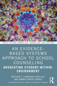 An Evidence-Based Systems Approach to School Counseling by Matthew E. Lemberger-Truelove