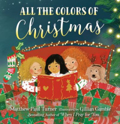 All the Colors of Christmas by Matthew Paul Turner (Boardbook)