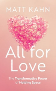 All for Love by Matt Kahn (Hardback)