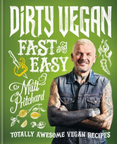 Dirty Vegan Fast and Easy by Matt Pritchard (Hardback)
