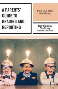 A Parents' Guide to Grading and Reporting by Matt Townsley (Hardback)