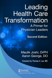 Leading Health Care Transformation by Maulik Joshi