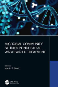 Microbial Community Studies in Industrial Wastewater Treatment by Maulin P. Shah (Hardback)