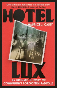 Hotel Lux by Maurice J. Casey (Hardback)