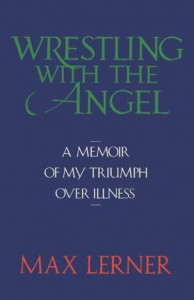 Wrestling With the Angel by Max Lerner