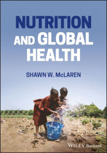 Nutrition and Global Health by Shawn W. McLaren