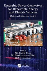Emerging Power Converters for Renewable Energy and Electric Vehicles by Rabiul Islam
