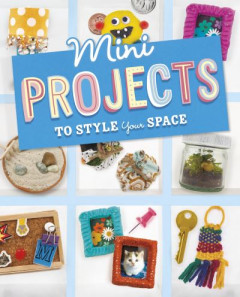 Mini Projects to Style Your Space by Megan Borgert-Spaniol (Hardback)