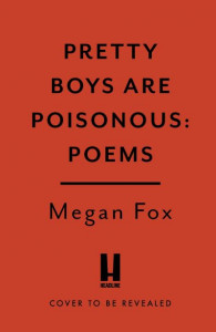 Pretty Boys Are Poisonous by Megan Fox (Hardback)