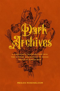 Dark Archives by Megan Rosenbloom (Hardback)