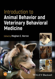Introduction to Animal Behavior and Veterinary Behavioral Medicine by Meghan E. Herron