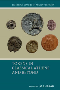 Tokens in Classical Athens and Beyond by M. E. Gkikaki