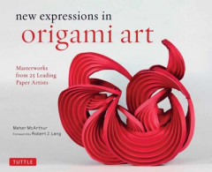 New Expressions in Origami Art by Meher McArthur (Hardback)