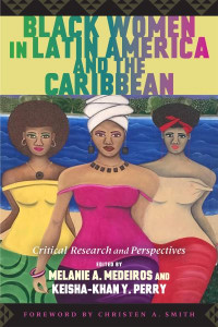Black Women in Latin America and the Caribbean by Melanie A. Medeiros (Hardback)