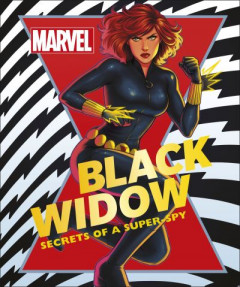 Marvel Black Widow: Secrets of a Super-spy by Melanie Scott (Hardback)