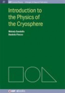 Introduction to the Physics of the Cryosphere by Melody Sandells