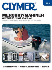 Mercury/Mariner Outboard Shop Manual 4-90 Hp Carbureted Four-Stroke, 1995-2006 (B710)