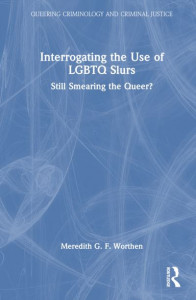 Interrogating the Use of LGBTQ Slurs by Meredith Gwynne Fair Worthen (Hardback)