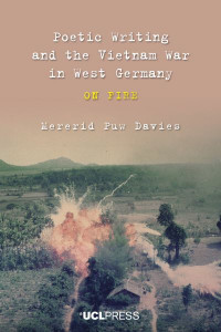 Poetic Writing and the Vietnam War in West Germany by Mererid Puw Davies (Hardback)