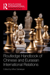 Routledge Handbook of Chinese and Eurasian International Relations by Mher Sahakyan (Hardback)