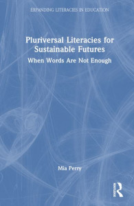 Pluriversal Literacies for Sustainable Futures by Mia Perry (Hardback)