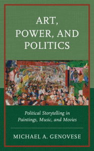 Art, Power, and Politics by Michael A. Genovese (Hardback)