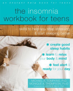 The Insomnia Workbook for Teens by Michael A. Tompkins