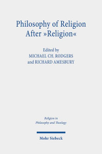Philosophy of Religion After "Religion" by Michael Ch Rodgers