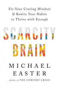 Scarcity Brain by Michael Easter (Hardback)