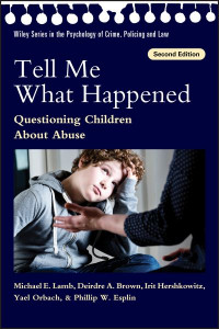 Tell Me What Happened: Questioning Children About Abuse by Michael E. Lamb