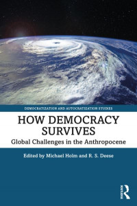 How Democracy Survives by Michael Holm