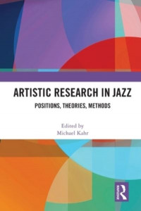 Artistic Research in Jazz by Michael Kahr