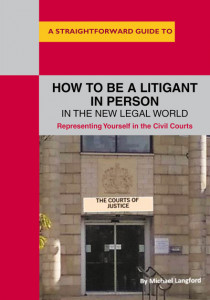 How to Be a Litigant in Person in the New Legal World by Michael Langford