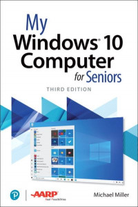 My Windows 10 Computer for Seniors by Michael Miller