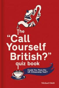 The 'Call Yourself British?' Quiz Book by Michael Odell (Hardback)