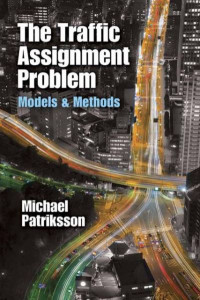 The Traffic Assignment Problem by Michael Patriksson