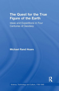 The Quest for the True Figure of the Earth by Michael Rand Hoare